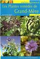 MÉMO - LES PLANTES REMÈDES DE GRAND-MÈRE  