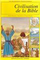 LA CIVILISATION DE LA BIBLE  