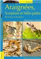 ARAIGNÉES, SCORPIONS ET MILLE-PATTES DE FRANCE ET D'AILLEURS  