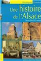 HISTOIRE DE L'ALSACE (UNE) HISTOIRE DE L'ALSACE (UNE)