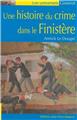UNE HISTOIRE DU CRIME DANS LE FINISTÈRE UNE HISTOIRE DU CRIME DANS LE FINISTÈRE