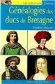 GÉNÉALOGIES DES DUCS DE BRETAGNE  