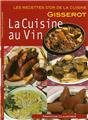 LA CUISINE AU VIN  - RECETTES D'OR  