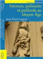 FARCEURS, POLISSONS, PAILLARDS AU MOYEN-ÂGE  