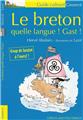 LE BRETON, QUELLE LANGUE ! GAST !  