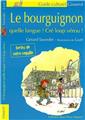 LE BOURGUIGNON, QUELLE LANGUE ! CRÉ LOUP VÉROU !  