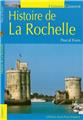 HISTOIRE DE LA ROCHELLE HISTOIRE DE LA ROCHELLE