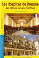 HOSPICES DE BEAUNE EN DATES ET EN CHIFFRES  