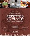 RECETTES SOUS CLOCHE CUISINE D'AUTREFOIS EN SUD TOURAINE  