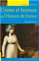 CRIMES ET HORREURS DE L'HISTOIRE DE FRANCE  