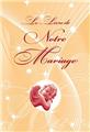 LE LIVRE DE NOTRE MARIAGE  