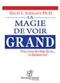 LA MAGIE DE VOIR GRAND  