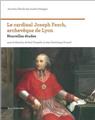 LE CARDINAL FESCH ARCHÉVÈQUE DE LYON  