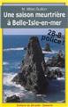 UNE SAISON MEURTRIÈRE À BELLE-ISLE-EN-MER UNE SAISON MEURTRIÈRE À BELLE-ISLE-EN-MER