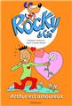 ROCKY ET CIE, ARTHUR EST AMOUREUX - TOME 6  