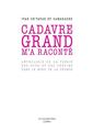 CADAVRE GRAND M'A RACONTÉ  