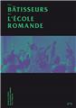 LES BATISSEURS DE L'ÉCOLE ROMANDE  