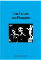 JEAN COCTEAU SOUS L'OCCUPATION  