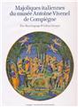 MAJOLIQUES ITALIENNES DU MUSÉE ANTOINE VIVENEL DE COMPIÈGNE  