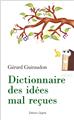 DICTIONNAIRE DES IDÉES MAL REÇUES  