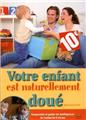 VOTRE ENFANT EST NATURELLEMENT DOUÉ  