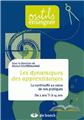 LES DYNAMIQUES DES APPRENTISSAGES LES DYNAMIQUES DES APPRENTISSAGES