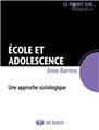 ÉCOLE ET ADOLESCENCE, UNE APPROCHE SOCIOLOGIQUE ÉCOLE ET ADOLESCENCE, UNE APPROCHE SOCIOLOGIQUE