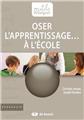 OSER L'APPRENTISSAGE... À L'ÉCOLE  