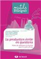 LA PRODUCTION ÉCRITE EN QUESTIONS LA PRODUCTION ÉCRITE EN QUESTIONS