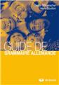 GUIDE DE GRAMMAIRE ALLEMANDE GUIDE DE GRAMMAIRE ALLEMANDE