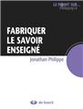 FABRIQUER LE SAVOIR ENSEIGNÉ  