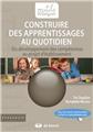 CONSTRUIRE DES APPRENTISSAGES AU QUOTIDIEN  