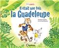 IL ÉTAIT UNE FOIS LA GUADELOUPE  