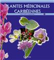 PLANTES MÉDICINALES CARIBÉENNES TOME 3  