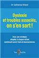 DYSLEXIE ET TROUBLES ASSOCIÉS, ON S'EN SORT !  