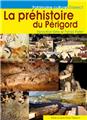 LA PRÉHISTOIRE DU PÉRIGORD LA PRÉHISTOIRE DU PÉRIGORD