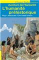 L'HUMANITÉ PRÉHISTORIQUE L'HUMANITÉ PRÉHISTORIQUE