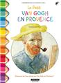 LE PETIT VAN GOGH EN PROVENCE  