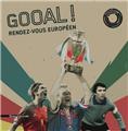GOOAL ! RENDEZ VOUS EUROPÉEN  