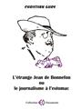 L'ÉTRANGE JEAN DE BONNEFON OU LE JOURNALISME À L'ESTOMAC  