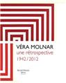 V, MOLNAR - UNE RÉTROSPECTIVE (1942-2012)  
