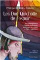 LES DON QUICHOTTE DE L'ESPOIR (LE PELLEY FONTENY)  