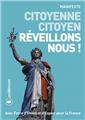 CITOYENNE, CITOYEN, RÉVEILLONS-NOUS !  