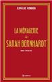 LA MÉNAGERIE DE SARAH BERNHARDT  