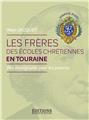 LES FRERES DES ECOLES CHRETIENNES EN TOURAINE LES FRERES DES ECOLES CHRETIENNES EN TOURAINE