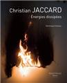 CHRISTIAN JACCARD - ÉNERGIES DISSIPÉES  