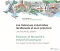 LES CALANQUES INDUSTRIELLES DE MARSEILLE ET LEURS POLLUTIONS / POLLUTION OF MARSEILLE'S INDUSTRIAL CALANQUES  