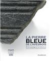 LA PIERRE BLEUE DE L´AVESNOIS, ENTRE PAYSAGE ET ARCHITECTURE  