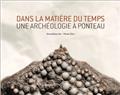 DE LA MATIERE ET DU TEMPS…  