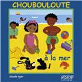 CHOUBOULOUTE À LA MER  